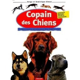 Copain des chiens : comprendre et éduquer ton fidèle ami Dominique Simon, Serge Simon Milan