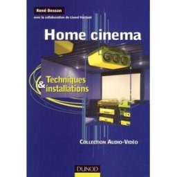 Home cinéma : techniques et installations René Besson Dunod