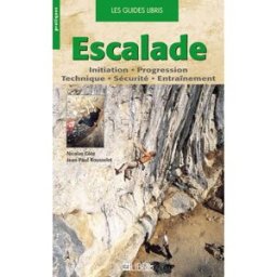 Escalade : initiation, progression, technique, sécurité Nicolas Glée, Jean-Paul Rousselet Libris