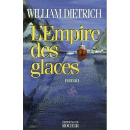 L'empire des glaces William Dietrich Rocher
