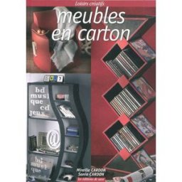 Meubles en carton Mireille Cardon, Sonia Cardon Editions de Saxe