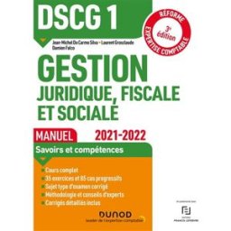 DSCG 1, gestion juridique, fiscale et sociale : manuel : 2021-2022 Jean-Michel Do Carmo Silva, Laurent Grosclaude, Damien Falco Dunod