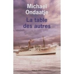 La table des autres Michael Ondaatje Ed. de l'Olivier