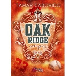 Oak Ridge Campus - Tome 2 Strike Knight (2) Saborido, Tamar Plumes du Web