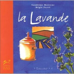 La lavande Sandrine Moirenc, Régis Ferré Equinoxe