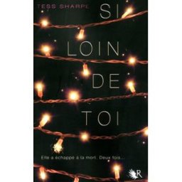 Si loin de toi Tess Sharpe R. Laffont