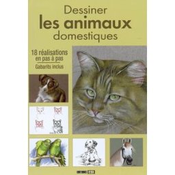 Dessiner les animaux domestiques l guillaume, l thomas, sylvie rainaud, r. blairy, collectif Editions ESI