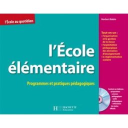 L'école élémentaire : programmes et pratiques pédagogiques Norbert Babin Hachette Education