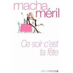 Ce soir, c'est ta fête Macha Méril Albin Michel