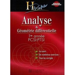 Analyse et géométrie différentielle, 1re année PCSI-PTSI : le cours, de nombreux exercices, tous les Marie Allano-Chevalier, Xavier Oudot Hachette Education