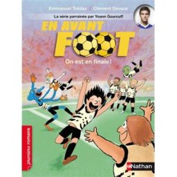 En avant foot !. On est en finale ! Emmanuel Trédez Nathan Jeunesse