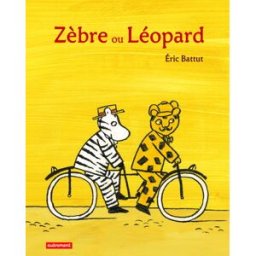 Zèbre ou Léopard ? Eric Battut Autrement Jeunesse
