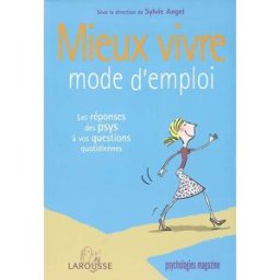 Mieux vivre : mode d'emploi collectif Larousse