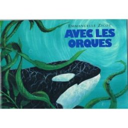 avec les orques zicot, emmanuelle l'École des loisirs-max