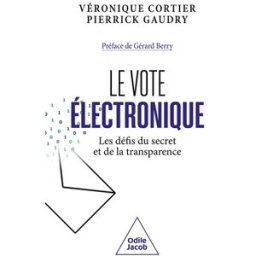 Le vote électronique : les défis du secret et de la transparence Véronique Cortier, Pierrick Gaudry O. Jacob