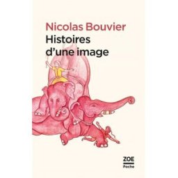 Histoires d'une image Nicolas Bouvier Zoé
