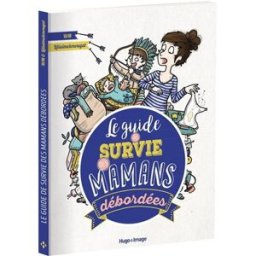 Le guide de survie des mamans débordées Rim Hugo Image