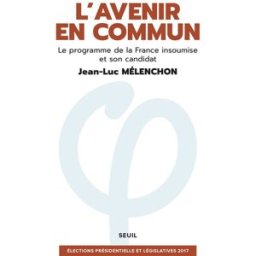 L'avenir en commun : le programme de la France insoumise et son candidat Jean-Luc Mélenchon : électi Jean-Luc Mélenchon Seuil