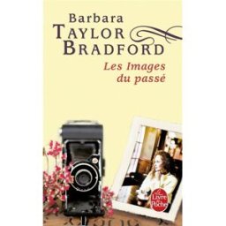 Les images du passé Barbara Taylor Bradford Le Livre de poche