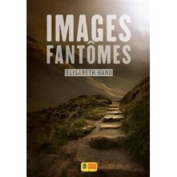 Images fantômes Elizabeth Hand Super 8 éditions