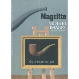 René Magritte : mots et images Jacinto Lageira Gallimard