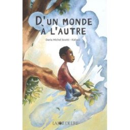 D'un monde à l'autre Daria Michel Scotti, Jean-Philippe Kalonji Joie de lire