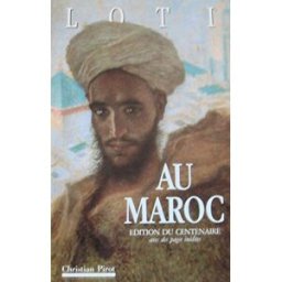 Au Maroc Pierre Loti C. Pirot
