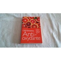 l'alimentation anti-oxydante. toutes les nouvelles clés pour manger sain et préserver son capital sa rafal, serge marabout