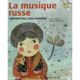 La musique russe : emporte-moi, Lissa Ivanovna Claude Helft Gallimard-Jeunesse