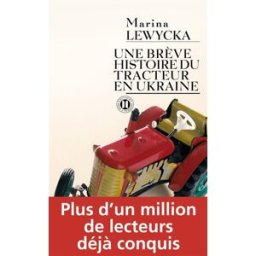 Une brève histoire du tracteur en Ukraine Marina Lewycka Ed. des 2 terres