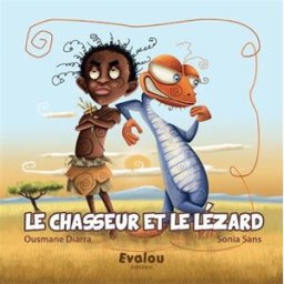 Le chasseur et le lézard Ousmane Diarra, Sonia Sans Evalou éditions