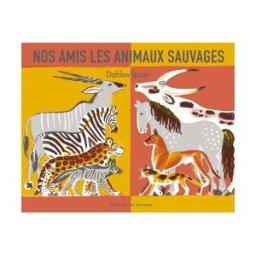 Nos amis les animaux sauvages Dahlov Ipcar Albin Michel-Jeunesse