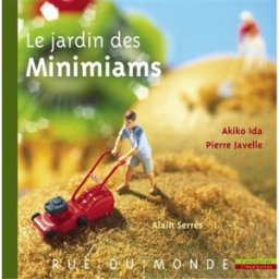 Le jardin des Minimiams Alain Serres, Akiko Ida, Pierre Javelle Rue du Monde