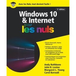 Windows 10 & Internet pour les nuls andy rathbone, john r.levine First interactive