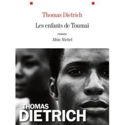 Les enfants de Toumaï Thomas Dietrich Albin Michel