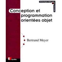 Conception et programmation orientées objet Bertrand Meyer Eyrolles