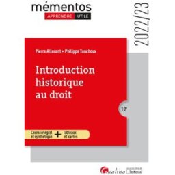 Introduction historique au droit : cours intégral et synthétique + tableaux et cartes : 2022-2023 Pierre Allorant, Philippe Tanchoux Gualino