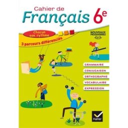 Cahier de français 6e : nouveaux programmes 2016 Annie Lomné Hatier