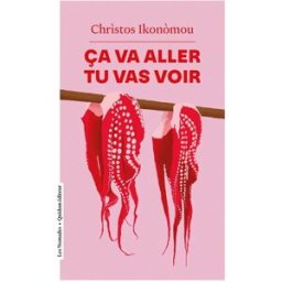 Ca va aller tu vas voir Christos Ikonomou Quidam éditeur