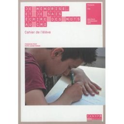 Je mémorise... et je sais écrire des mots au CM2 : cahier de l'élève : nouveaux programmes 2016 Françoise Picot, Marie-Louise Pignon Canopé éditions