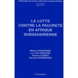 La lutte contre la pauvreté en Afrique subsaharienne Programme des Nations Unies pour le développement Economica