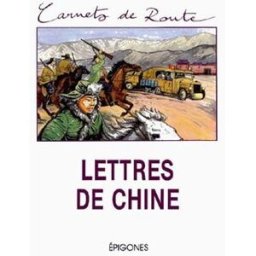 Lettres de Chine : Pierre Teilhard de Chardin, mission d'exploration Citroën-Centre-Asie, groupe Chi Jean-Louis Dodeman, Frédérique Schwebel Epigones