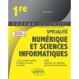 Spécialité numérique et sciences informatiques 1re : nouveaux programmes Serge Bays Ellipses