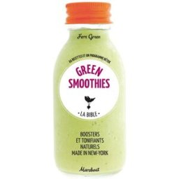 Green smoothies, la bible : 66 recettes et un programme détox : boosters et tonifiants naturels made Fern Green Marabout