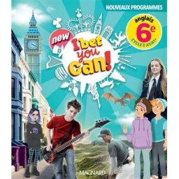 New I bet you can! anglais 6e, cycle 3, A1-A1+ : nouveaux programmes André, Frédéric Magnard