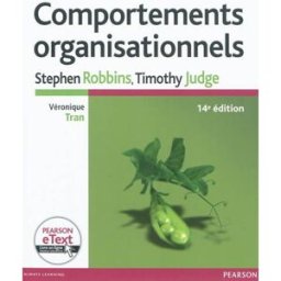 Comportements organisationnels Stephen P. Robbins, Tim Judge, Véronique Tran Pearson