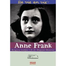 Anne Frank Brigitte Labbé, Pierre-François Dupont-Beurier Milan jeunesse