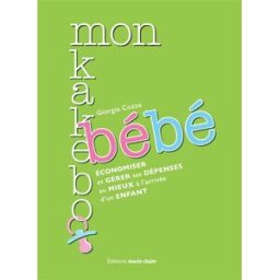 Mon kakebo bébé : économiser et gérer ses dépenses au mieux à l'arrivée d'un enfant Giorgia Cozza Editions Marie-Claire