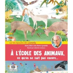 A l'école des animaux : ce qu'on ne sait pas encore... Anna Alter, Boris Cyrulnik le Pommier