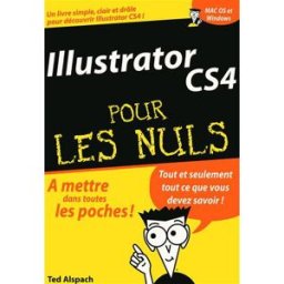 Illustrator CS4 pour les nuls Ted Alspach First interactive
